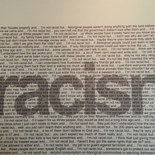 "I'm not racist but...". Art by Vernon Ah Kee, AustRacism, 2003. Photo: Zuleyka Zevallos